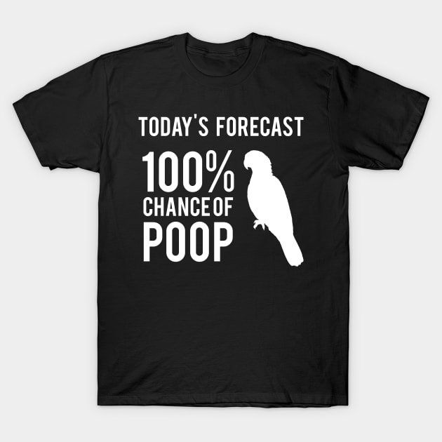 Today's Forecast 100% Chance of Poop, parrot T-Shirt by Einstein Parrot